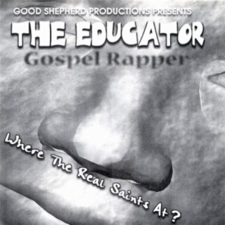 Gospel Rapper " The Educator"