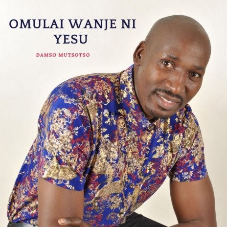 OMULAI WANJE NI YESU | Boomplay Music