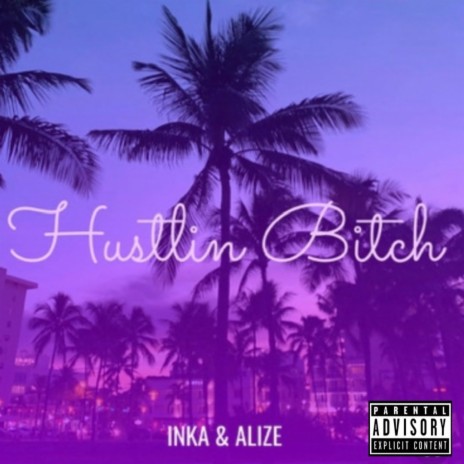 Hustlin Bitch (Special Version) ft. Alize | Boomplay Music