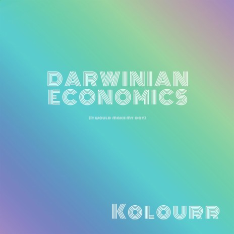 Darwinian Economics (It Would Make My Day) | Boomplay Music