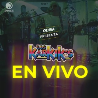 Los Karkiks En Vivo