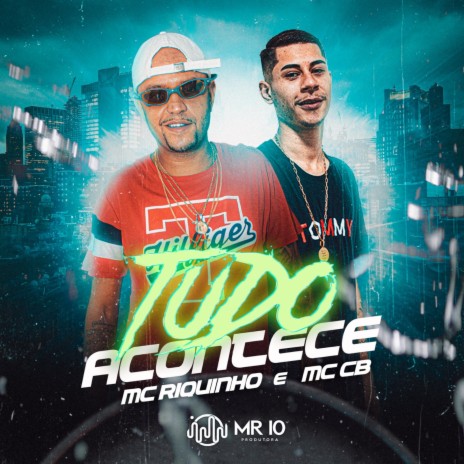 Tudo Acontece ft. MC CB | Boomplay Music