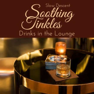 Soothing Tinkles - Drinks in the Lounge