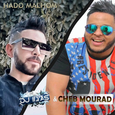 Hado Malhom ft. DJ ILyas | Boomplay Music
