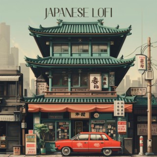 Japanese Lofi: Tokyo Essential Hip-Hop and Chillwave Vibes