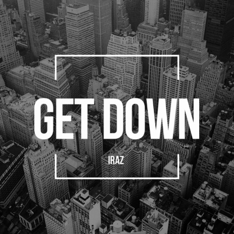 IraZ - Get Down | Boomplay Music