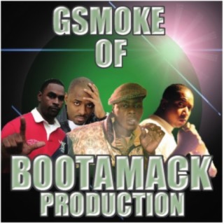Gsmoke of Bootamack Productions