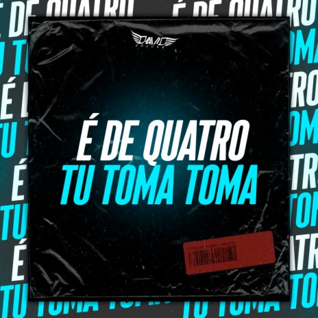 É De Quatro Tu Toma Toma ft. mc pl alves