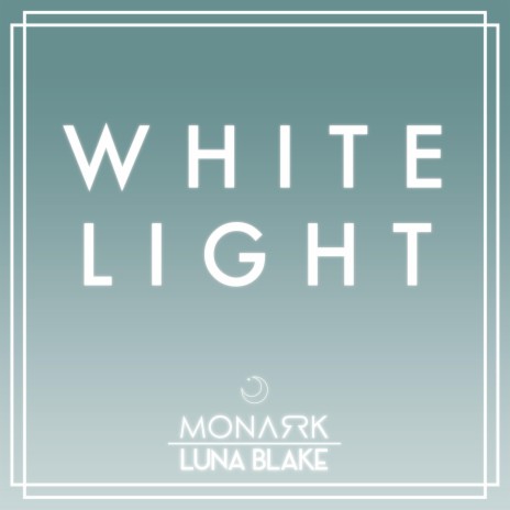 White Light ft. Monarrk | Boomplay Music