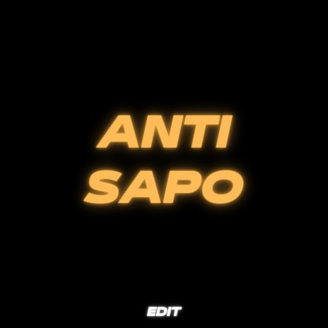 Anti Sapo (Edit) | Boomplay Music