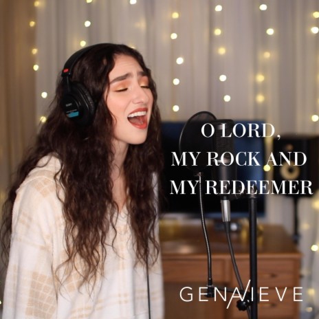 O Lord, My Rock and My Redeemer | Boomplay Music