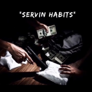 Servin' Habits (feat. ManoloBandz)
