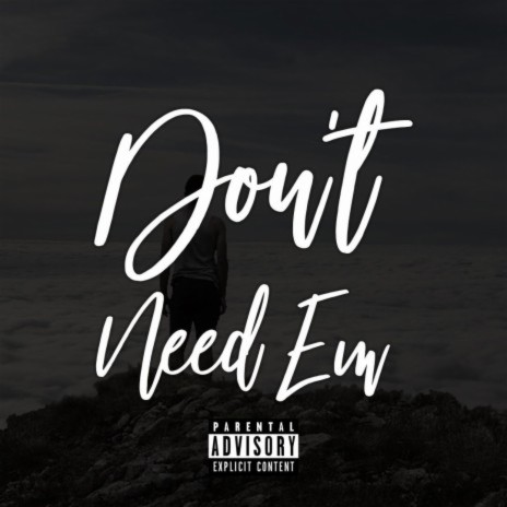 Don't Need em | Boomplay Music