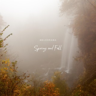Spring and Fall