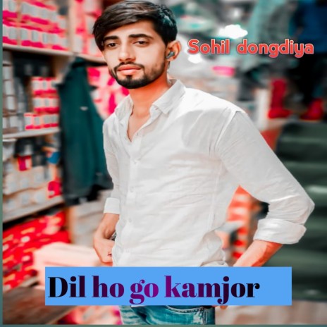 Dil Ho Go Kamjor | Boomplay Music