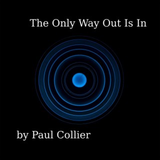 The Only Way Out Is In