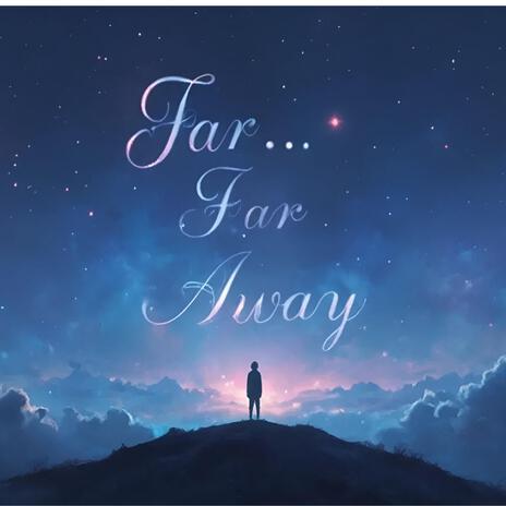 far...far away | Boomplay Music