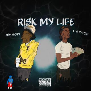 Risk My Life