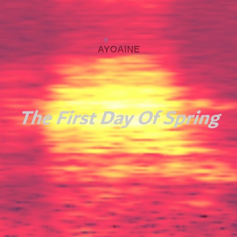 The First Day Of Spring | Boomplay Music