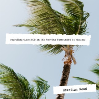 Hawaiian Music BGM In The Morning Surrounded By Healing