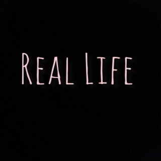 Real life