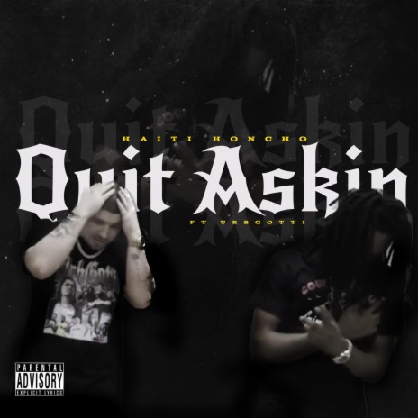 Quit Askin ft. UrbGotti