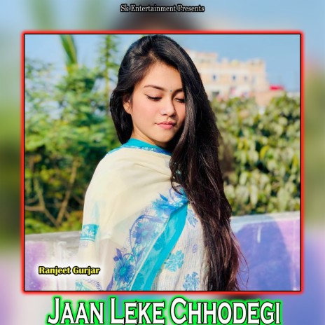 Jaan Leke Chhodegi | Boomplay Music