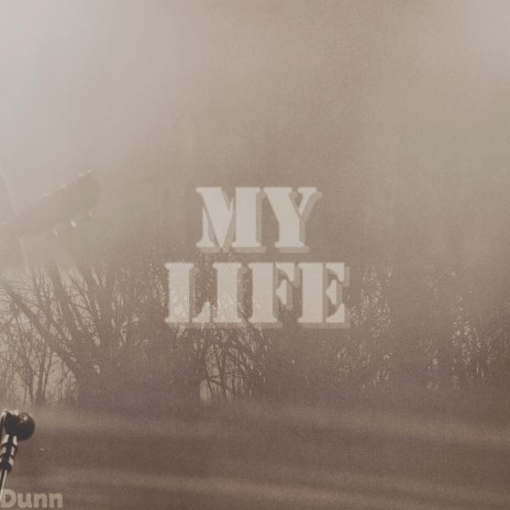 My Life by Rob Dunn | Boomplay Music
