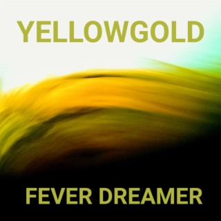 Fever Dreamer