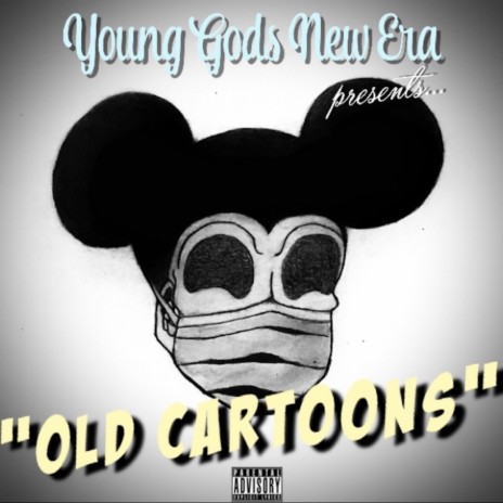 Old Cartoons ft. Villaigne, MoBenji, Kurt Lie93 & Xa Da God | Boomplay Music