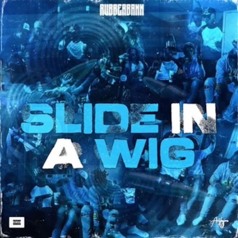 Slide In A Wig | Boomplay Music