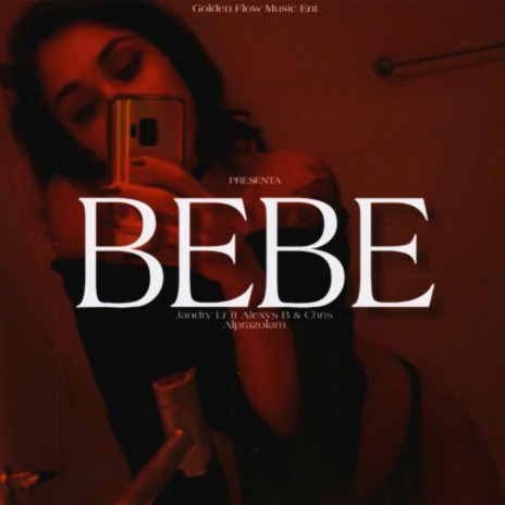 Bebe ft. Alexis B & Chris Alprazolam | Boomplay Music