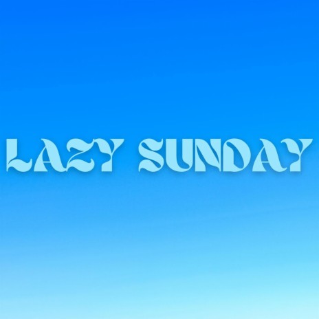 Lazy Sunday, Pt. 2