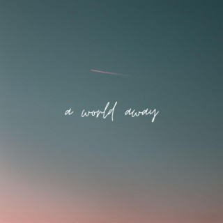 a world away