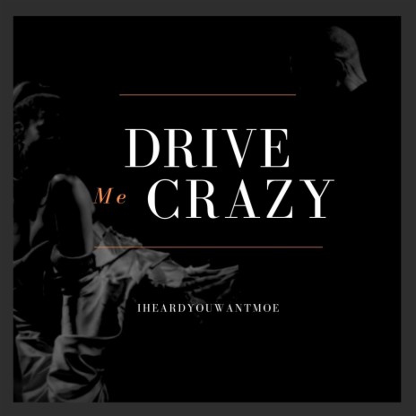 Drive me crazy