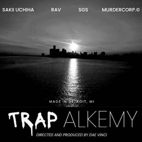 Trap Alkemy ft. Sakii Uchiha, Yung Ravage, Myke Murder & SGS | Boomplay Music