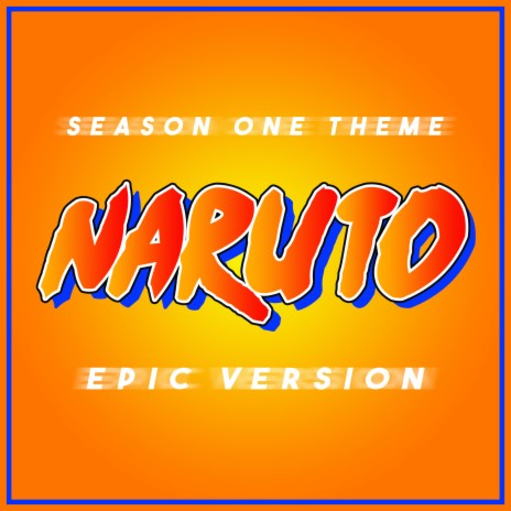 Naruto - Season 1 Theme (Epic Version) | Boomplay Music