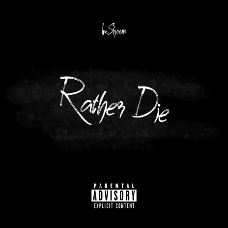 Rather Die | Boomplay Music