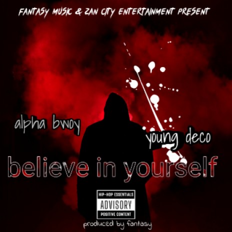 alpha bwoy ft young deco(believe in yourself) visualize  | Boomplay Music