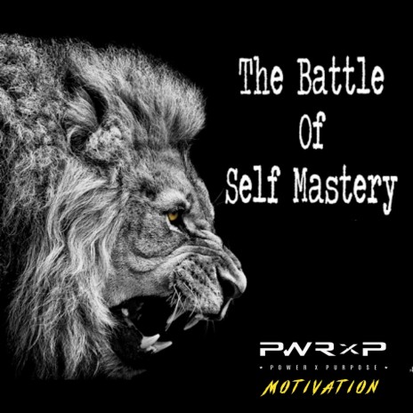 The Battle of Self Mastery | Boomplay Music