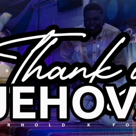 Thank You Jehovah | Boomplay Music