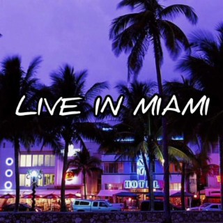 LIVE IN MIAMI