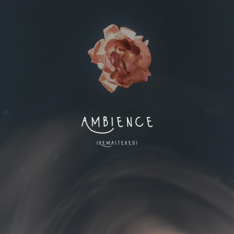 Ambience (Remastered) | Boomplay Music