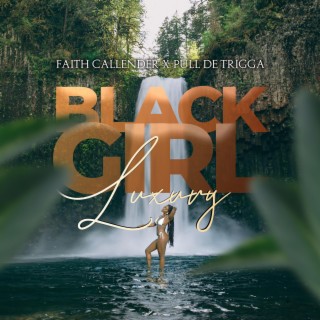 Black Girl Luxury ft. Pull De Trigga lyrics | Boomplay Music
