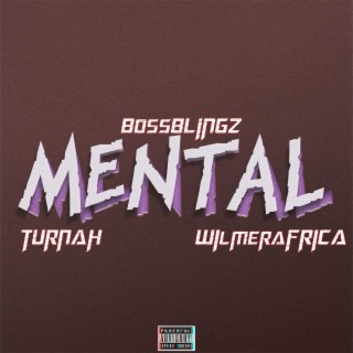Mental ft. Turnah & Wilmerafrica lyrics | Boomplay Music