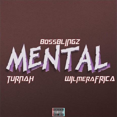 Mental ft. Turnah & Wilmerafrica | Boomplay Music
