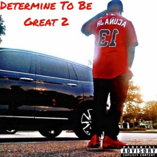 Determine To Be Great 2