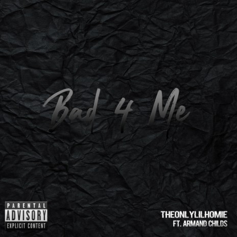Bad 4 Me (feat. Armand Childs) | Boomplay Music