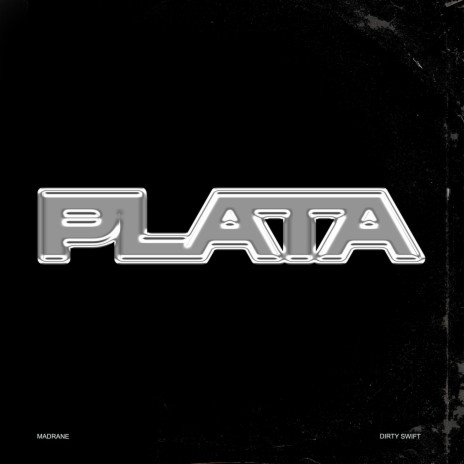 Plata ft. Dirty Swift | Boomplay Music