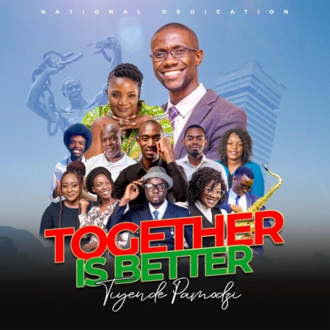 Together Is Better (Tiyende Pamodzi) ft. Incredible Zambian Artists | Boomplay Music